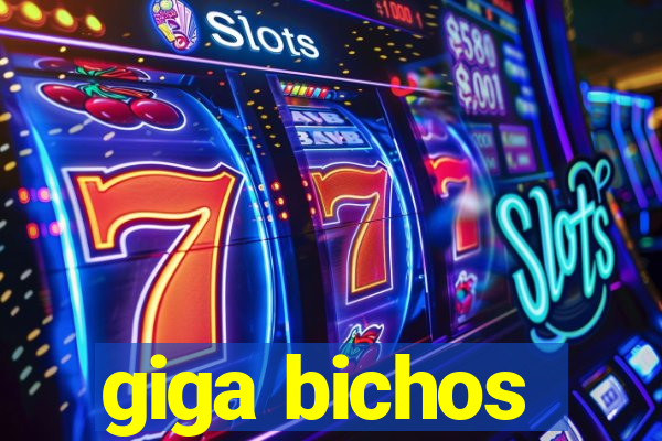 giga bichos